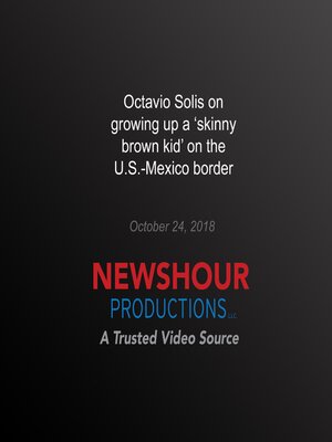 cover image of Octavio Solis on growing up a 'skinny brown kid' on the U.S.-Mexico border